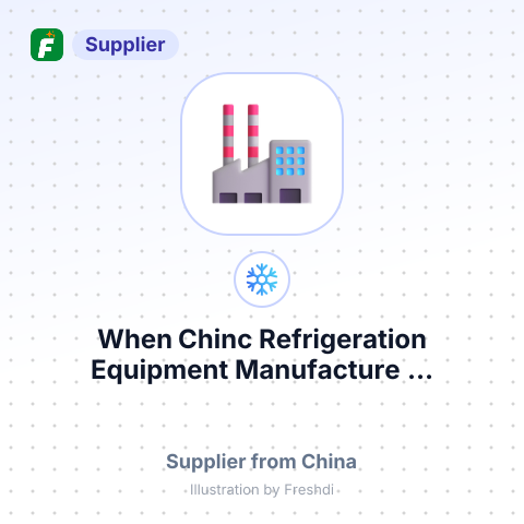 When Chinc Refrigeration Equipment Manufacture ... – summary card, no photo uploaded yet