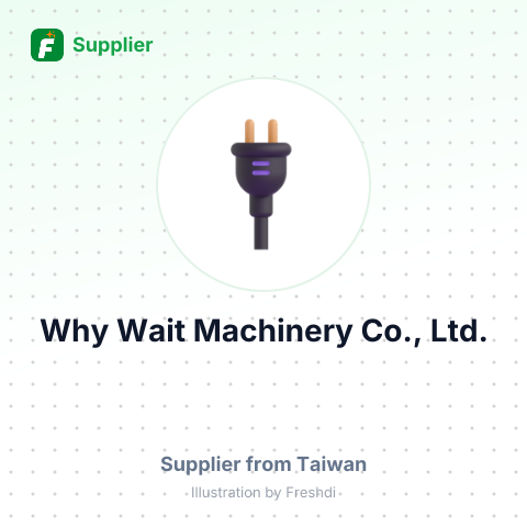 Why Wait Machinery Co., Ltd. – summary card, no photo uploaded yet