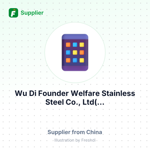 Wu Di Founder Welfare Stainless Steel Co., Ltd(... – summary card, no photo uploaded yet