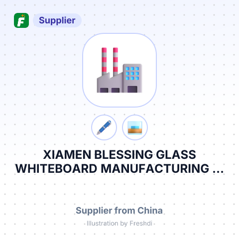 XIAMEN BLESSING GLASS WHITEBOARD MANUFACTURING ... – summary card, no photo uploaded yet
