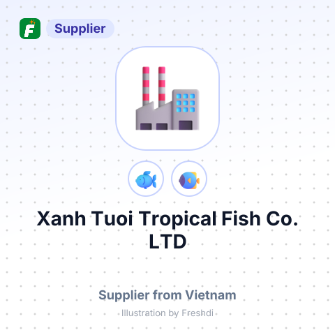 Xanh Tuoi Tropical Fish Co.,LTD – summary card, no photo uploaded yet