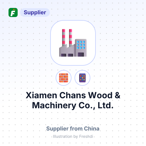 Xiamen Chans Wood & Machinery Co., Ltd. – summary card, no photo uploaded yet