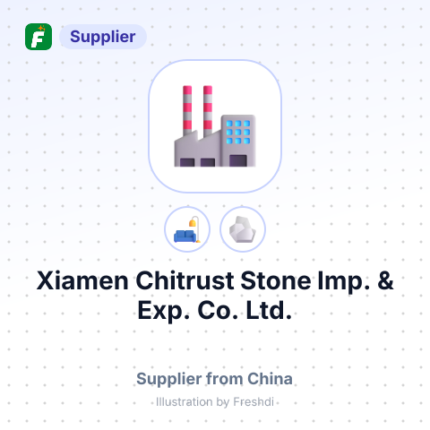 Xiamen Chitrust Stone Imp. & Exp. Co. Ltd. – summary card, no photo uploaded yet