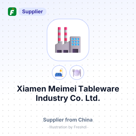 Xiamen Meimei Tableware Industry Co., Ltd. – summary card, no photo uploaded yet