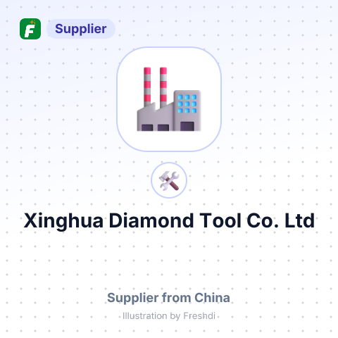 Xinghua Diamond Tool Co., Ltd – summary card, no photo uploaded yet