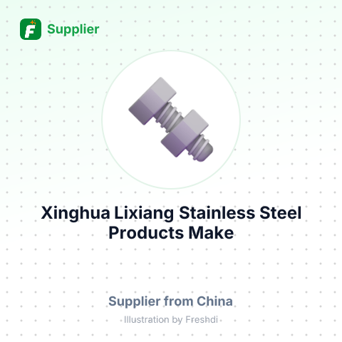 Xinghua Lixiang Stainless Steel Products Make Factory – summary card, no photo uploaded yet