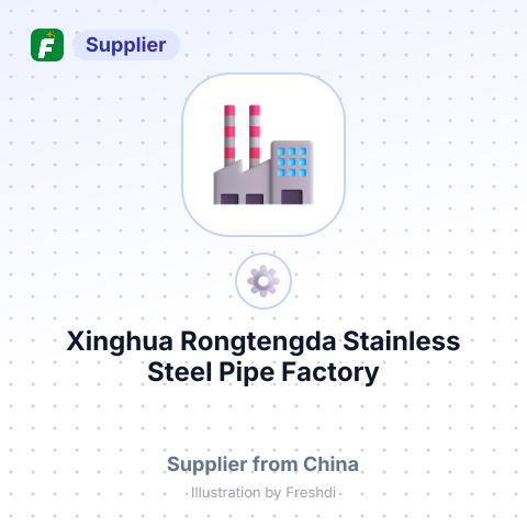 Xinghua Rongtengda Stainless Steel Pipe Factory – summary card, no photo uploaded yet