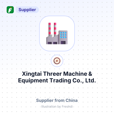 Xingtai Threer Machine & Equipment Trading Co., Ltd. – summary card, no photo uploaded yet