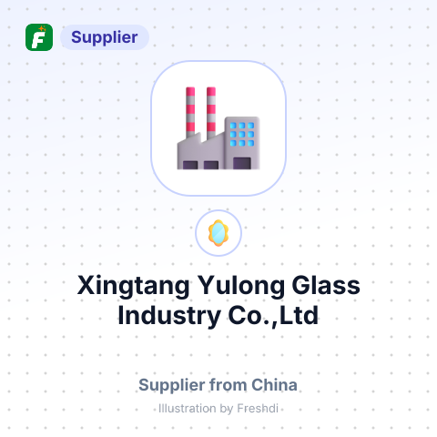 Xingtang Yulong Glass Industry Co.,Ltd – summary card, no photo uploaded yet