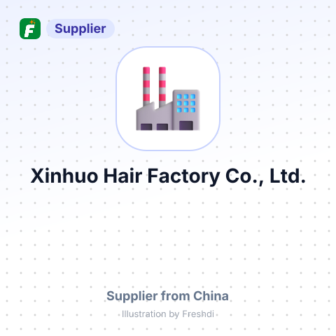 Xinhuo Hair Factory Co., Ltd. – summary card, no photo uploaded yet