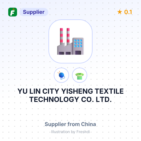 YU LIN CITY YISHENG TEXTILE TECHNOLOGY CO., LTD. – summary card, no photo uploaded yet