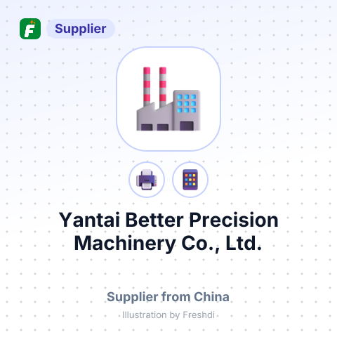 Yantai Better Precision Machinery Co., Ltd. – summary card, no photo uploaded yet