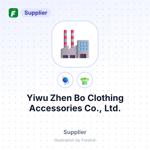 Yiwu Zhen Bo Clothing Accessories Co., Ltd. – summary card, no photo uploaded yet