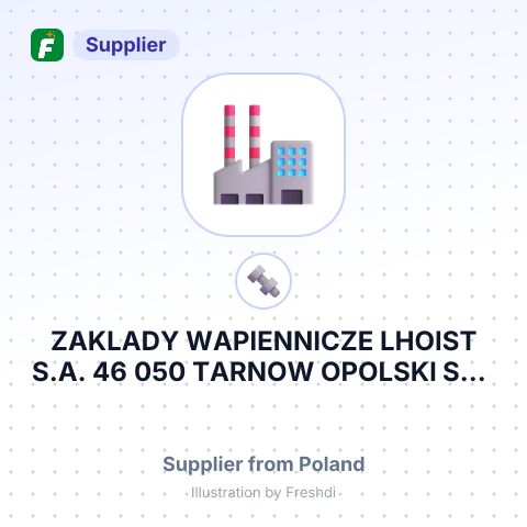 ZAKLADY WAPIENNICZE LHOIST S.A. 46 050 TARNOW OPOLSKI STR WAPIENNICZA 7 POLAND – summary card, no photo uploaded yet