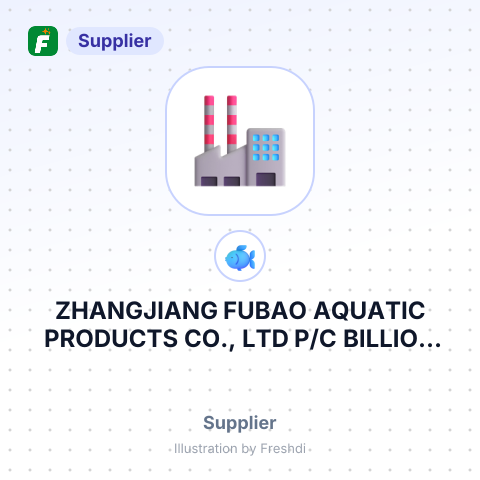 ZHANGJIANG FUBAO AQUATIC PRODUCTS CO., LTD P/C BILLION FISH CO – summary card, no photo uploaded yet