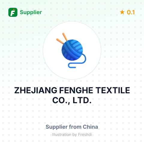 ZHEJIANG FENGHE TEXTILE CO., LTD. – summary card, no photo uploaded yet