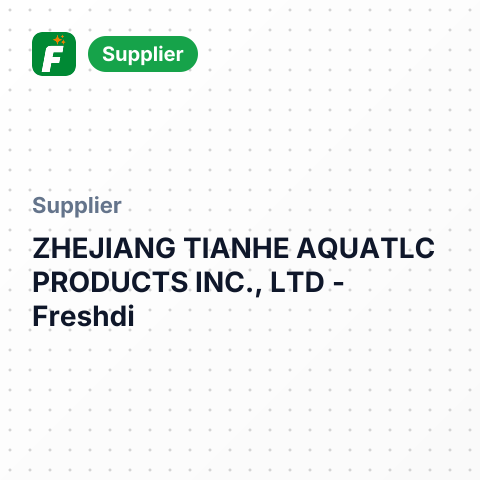 ZHEJIANG TIANHE AQUATLC PRODUCTS INC., LTD – summary card, no photo uploaded yet