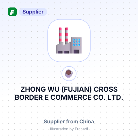 ZHONG WU (FUJIAN) CROSS BORDER E COMMERCE CO. LTD. – summary card, no photo uploaded yet