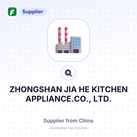 ZHONGSHAN JIA HE KITCHEN APPLIANCE.CO., LTD. – summary card, no photo uploaded yet