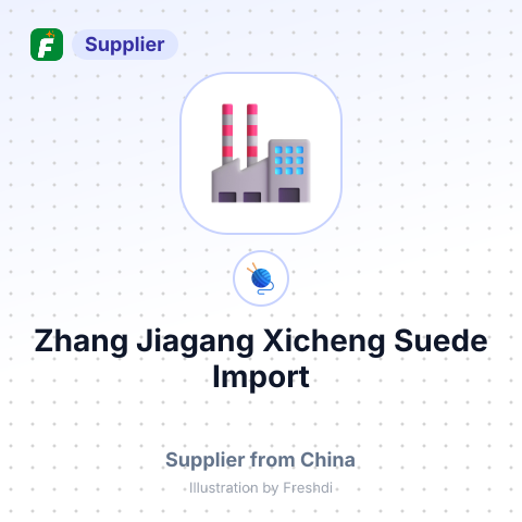 Zhang Jiagang Xicheng Suede Import – summary card, no photo uploaded yet