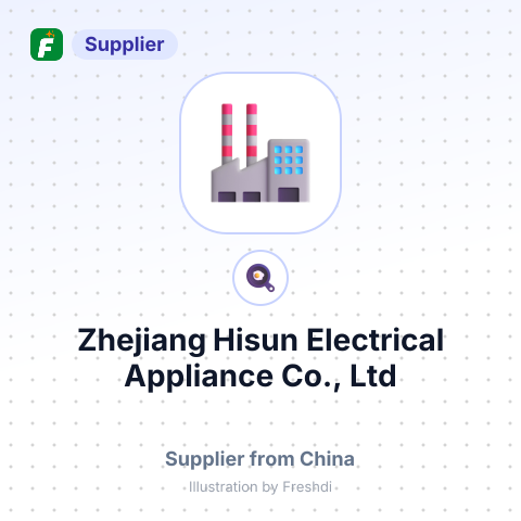 Zhejiang Hisun Electrical Appliance Co., Ltd – summary card, no photo uploaded yet