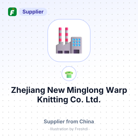 Zhejiang New Minglong Warp Knitting Co.,Ltd. – summary card, no photo uploaded yet