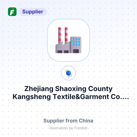 Zhejiang Shaoxing County Kangsheng Textile&Garment Co., Ltd. – summary card, no photo uploaded yet