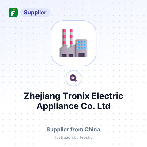 Zhejiang Tronix Electric Appliance Co., Ltd – summary card, no photo uploaded yet