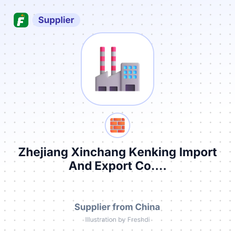 Zhejiang Xinchang Kenking Import And Export Co.... – summary card, no photo uploaded yet