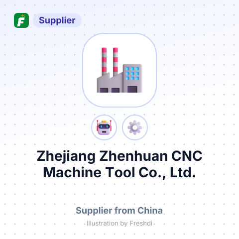 Zhejiang Zhenhuan CNC Machine Tool Co., Ltd. – summary card, no photo uploaded yet