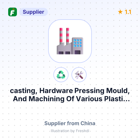 casting, Hardware Pressing Mould, And Machining Of Various Plastic Products, Zinc & Aluminum Alloy Products, Hardware – summary card, no photo uploaded yet