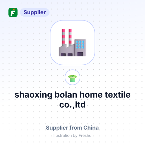 shaoxing bolan home textile co.,ltd – summary card, no photo uploaded yet