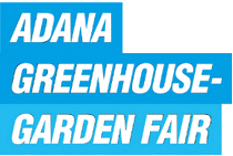 ADANA GREENHOUSE AND GARDEN FAIR